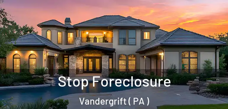 Stop Foreclosure Vandergrift ( PA )