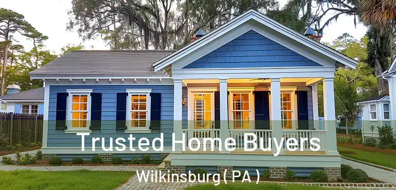  Trusted Home Buyers Wilkinsburg ( PA )
