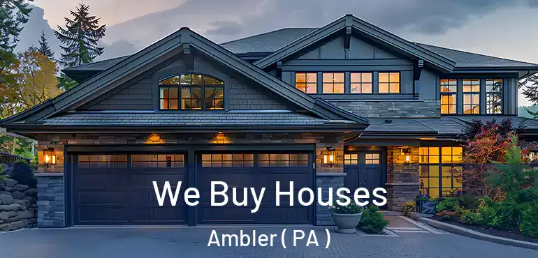  We Buy Houses Ambler ( PA )