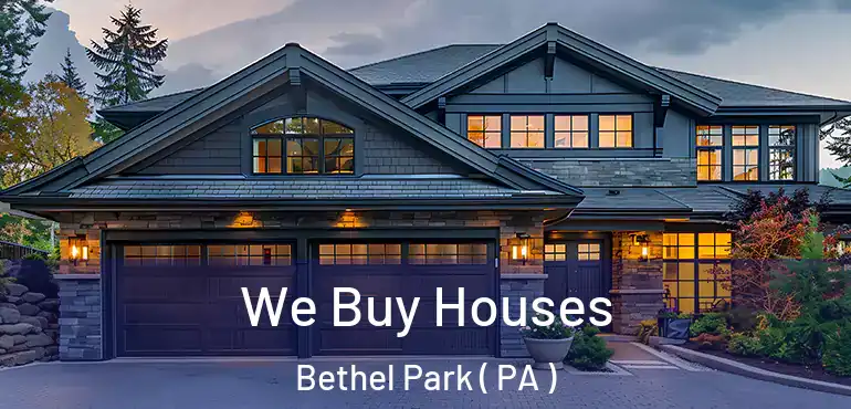 We Buy Houses Bethel Park ( PA )