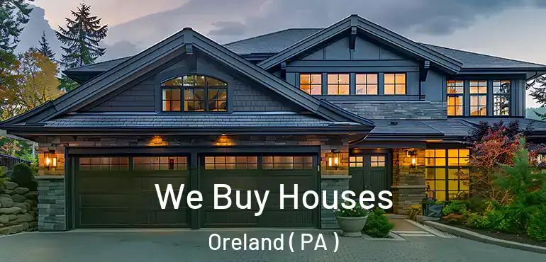  We Buy Houses Oreland ( PA )
