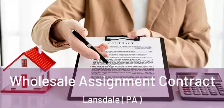 Wholesale Assignment Contract Lansdale ( PA )