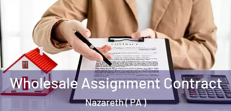  Wholesale Assignment Contract Nazareth ( PA )
