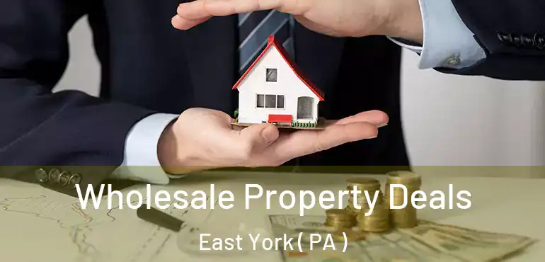  Wholesale Property Deals East York ( PA )