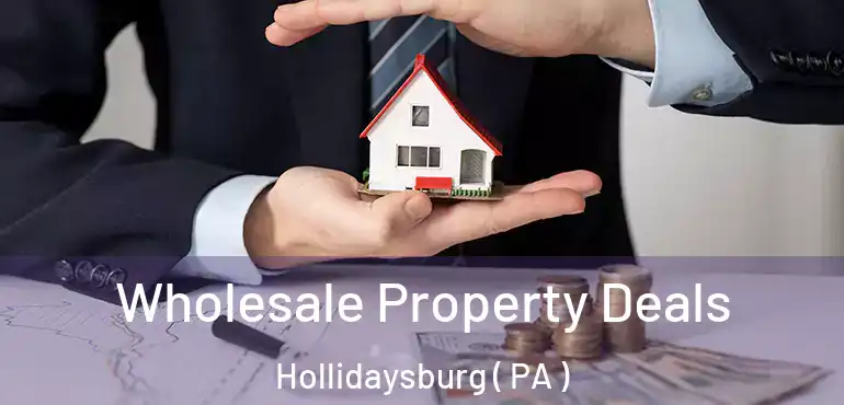  Wholesale Property Deals Hollidaysburg ( PA )