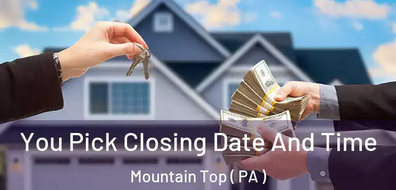  You Pick Closing Date And Time Mountain Top ( PA )
