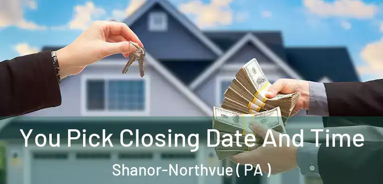  You Pick Closing Date And Time Shanor-Northvue ( PA )