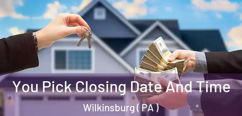  You Pick Closing Date And Time Wilkinsburg ( PA )